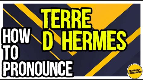 terra d'hermes pronunciation